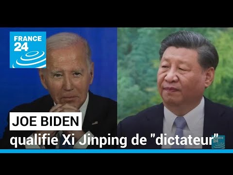 Joe Biden qualifie Xi Jinping de dictateur • FRANCE 24