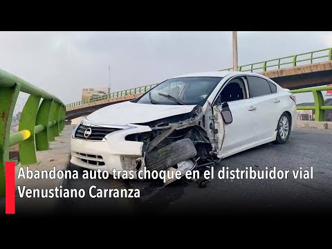 Abandona auto tras choque en el distribuidor vial Venustiano Carranza