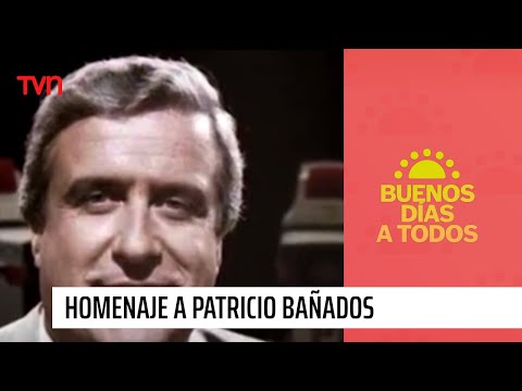 Homenajeamos al destacado periodista don Patricio Bañados | Buenos días a todos