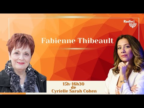 Fabienne Thibeault est l'invitée de Cyrielle Sarah Cohen sur Radio J