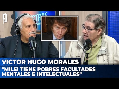 Victor Hugo Morales: Milei tiene pobres facultades mentales e intelectuales