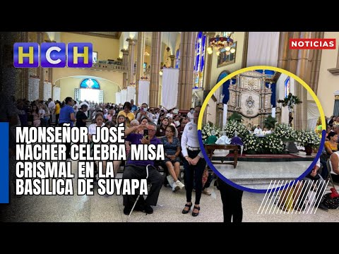 Monseñor José Nácher celebra Misa Crismal en la Basílica de Suyapa