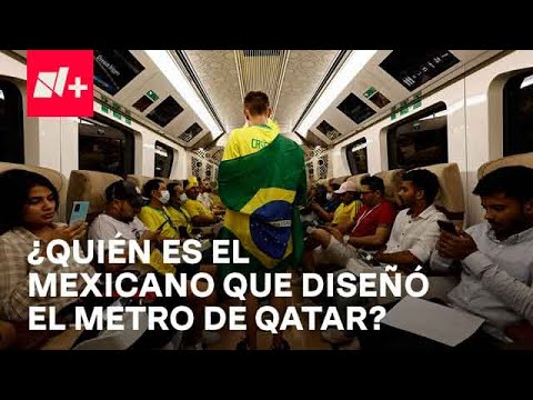 Qatar 2022 I Metro de Doha diseñado por un mexicano - Despierta