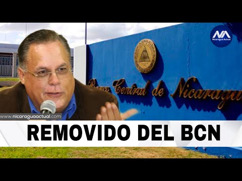 Daniel Ortega remueve a Leonardo Torres del Consejo Directivo del Banco Central de Nicaragua