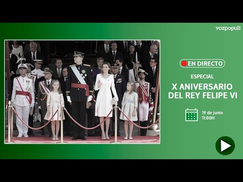 EN DIRECTO | X Aniversario de la proclamación de Felipe VI como Rey de España