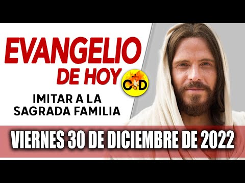 Evangelio de Hoy Viernes 30 de Diciembre de 2022 LECTURAS del día y REFLEXIÓN | Católico al Día