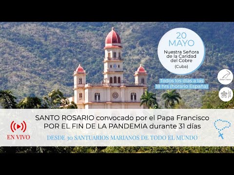 Santo Rosario por el fin de la pandemia convocado por el Papa Francisco - Día 20 de Mayo, Cuba