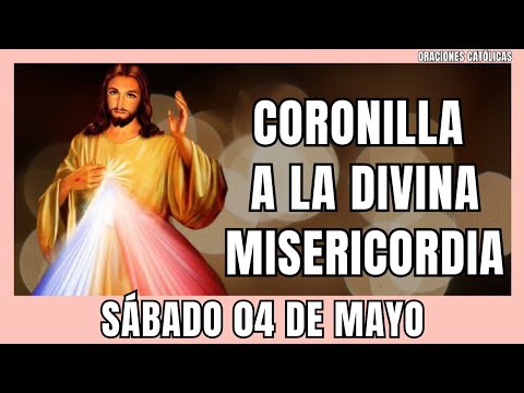CORONILLA DELA DIVINA MISERICORDIA de hoy Sabado 04 de Mayo del 2024 | Misericordia Divina