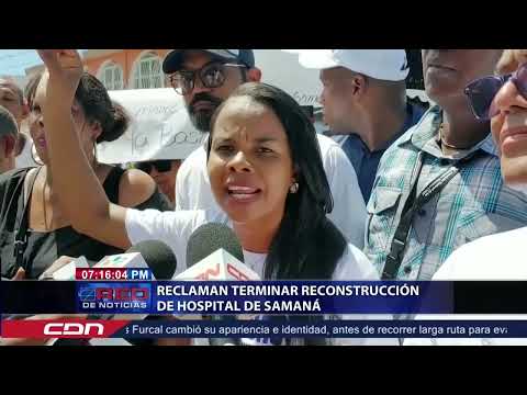 Reclaman terminar reconstrucción de hospital de Samaná