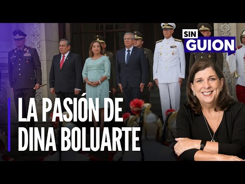La pasión de Dina Boluarte y los aliados presidenciales  | Sin Guion con Rosa María Palacios