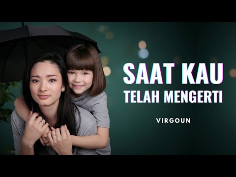 Saat Kau Telah Mengerti – #virgoun (Lyric Video) | Cover by MOON Musikai