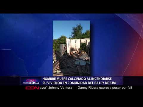 Hombre muere calcinado al incendiarse su vivienda en comunidad del Batey de SJM