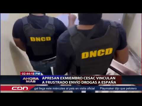 Apresan exmiembro CESAC vinculan a frustrado envío de drogas a España