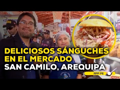 Nuestra Tierra: Disfrutamos sabrosos sánguches en el mercado San Camilo, Arequipa