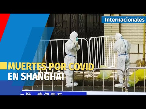 Shanghái anuncia sus primeras muertes por covid desde el confinamiento