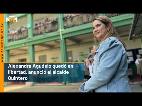 Se hace justicia: Alexandra Agudelo quedó en libertad, anunció el alcalde Quintero - Telemedellín