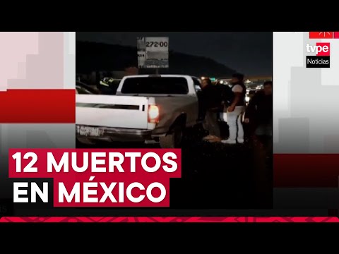 México: ataque armado deja al menos 12 muertos en Guanajuato