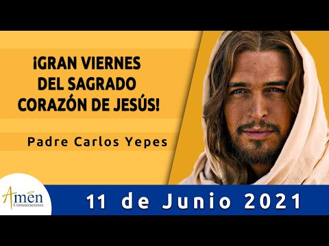 Evangelio De Hoy Viernes 11 Junio 2021 l Padre Carlos Yepes