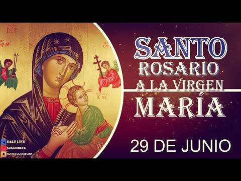 SANTO ROSARIO A LA VIRGEN MARÍA 29 de junio