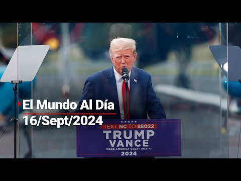 #ElMundoAlDía 16/09/2024 | Fiscalía acusa a sospechoso de presunto intento de as3s1nat0 contra Trump