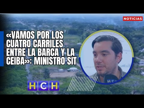 «Vamos por los cuatro carriles entre La Barca y La Ceiba»: Ministro SIT