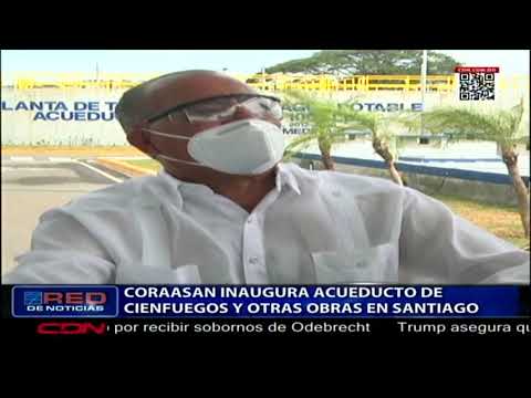 CORAASAN   inaugura acueducto de Cienfuegos y otras obras en Santiago