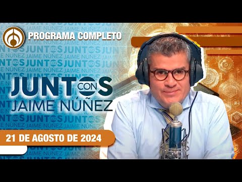 EN VIVO | JAIME NÚÑEZ | 21/08/24