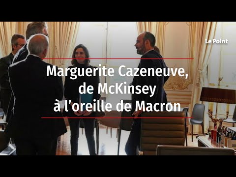 Marguerite Cazeneuve, de McKinsey à l'oreille de Macron