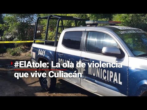 #ElAtole | Siguen los fuertes enfrentamientos en Culiacán; ¿Pelea por el Cártel de Sinaloa?