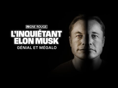 Génial et mégalo, l’inquiétant Elon Musk