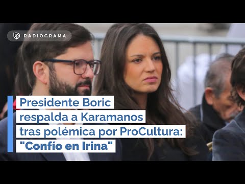 Presidente Boric respalda a Karamanos tras polémica por ProCultura: Confío en Irina