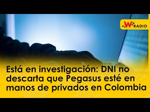 Está en investigación: DNI no descarta que Pegasus esté en manos de privados en Colombia