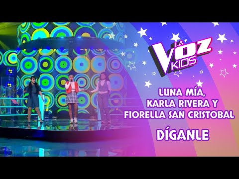 Luna Mía, Karla Rivera y Fiorella San Cristóbal | Díganle | Batallas | Temporada 2022 | La Voz Kids