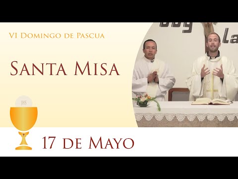 Santa Misa - Domingo 17 de Mayo 2020