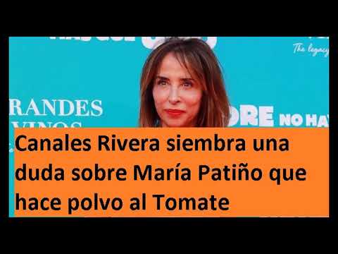 Canales Rivera siembra una duda sobre María Patiño que hace polvo al Tomate