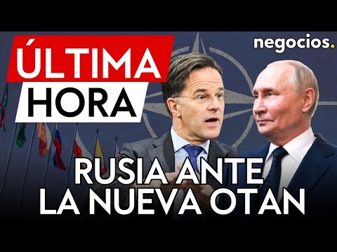 ÚLTIMA HORA | Rusia responde a la llegada de Rutte a la OTAN: No esperamos cambios