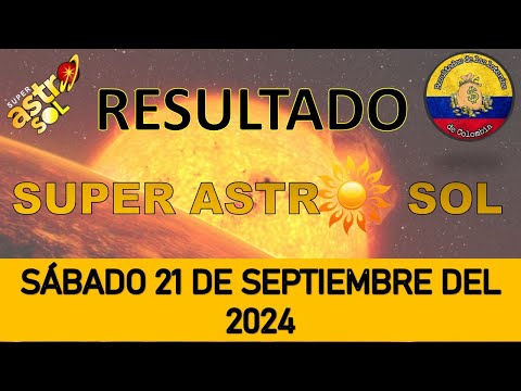 RESULTADOS SORTEO SUPER ASTRO SOL DEL SÁBADO 21 DE SEPTIEMBRE DEL 2024