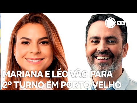 Mariana Carvalho e Léo vão para 2º turno em Porto Velho