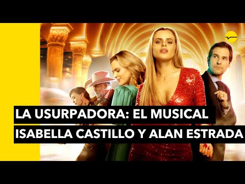 LA USURPADORA: EL MUSICAL: Entrevista con  Entrevista con Isabella Castillo y Alan Estrada