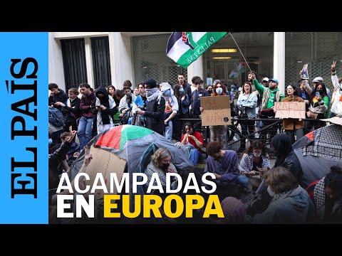 GUERRA GAZA | Las acampadas universitarias por Palestina se extienden en ciudades de Europa |EL PAÍS