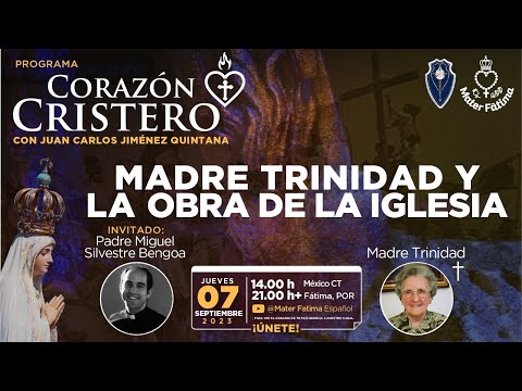 Madre Trini y la obra de la Iglesia. Invitado: Padre Miguel Silvestre Bengoa. Corazón Cristero.