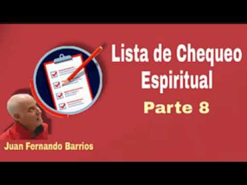 REVISA HOY TU LISTA DE CHEQUEO ESPIRITUAL - Parte 8 - Examen de conciencia - Juan Fernando Barrios