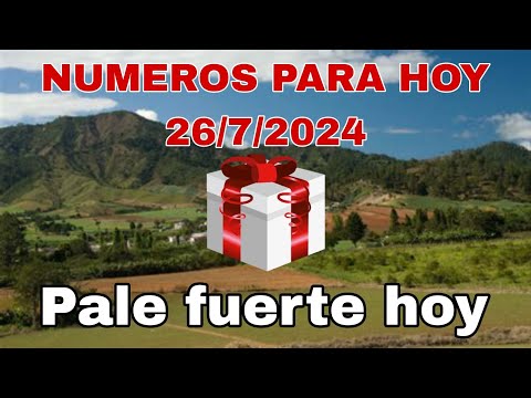 NUMEROS FUERTE PARA HOY 26/7/2024-UN PALE FUERTE