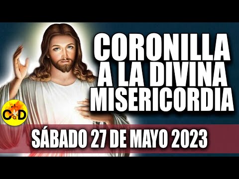 CORONILLA A LA DIVINA MISERICORDIA DE HOY SÁBADO 27 DE MAYO DE 2023 Rosario dela Misericordia