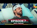 Ism-e-Yaraan -  Episode 7 - 1st July 2025 [Shahbaz Shigri, Zainab Shabbir &  Azfar Rehman] - HUM TV