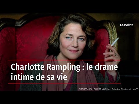 Charlotte Rampling : le drame intime de sa vie