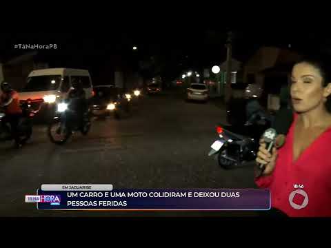 Um carro e uma moto colidiram e deixam duas pessoas feridas, em Jaguaribe - Tá na Hora