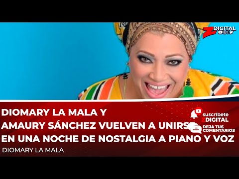 Diomary La Mala y Amaury Sánchez vuelven a unirse en una noche de nostalgia a piano y voz