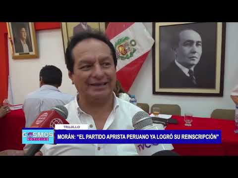 Morán: “El partido aprista peruano ya logró su reinscripción”