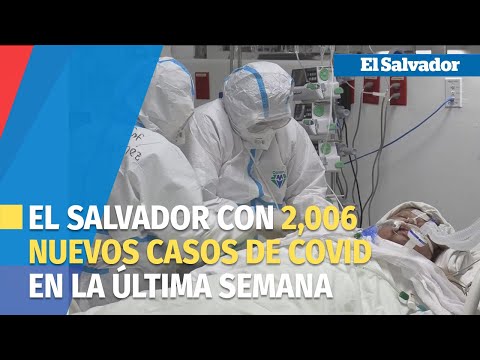 Confirman 2,006 nuevos casos de covid 19 en los últimos 7 días en El Salvador